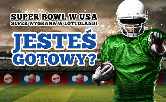 Super Bowl = Super Wygrana w Lottoland! Super Bowl = Super Wygrana w Lottoland!